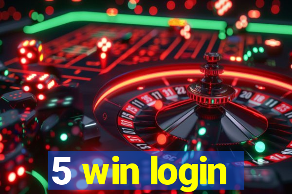5 win login